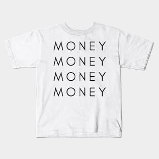 Money money money money Kids T-Shirt